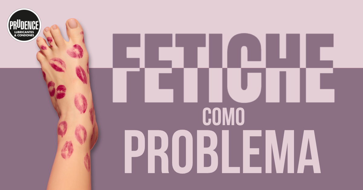 ¿Fetiche como enfermedad? La verdad detrás del deseo